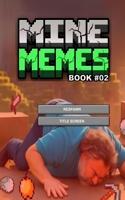 MINE MEMES: BOOK 02 B0FCZZBVW6 Book Cover