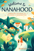 Welcome to Nanahood 1462145671 Book Cover
