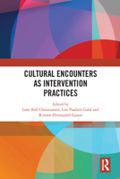 Cultural Encounters as Intervention Practices 0367584409 Book Cover