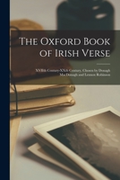 The Oxford Book of Irish Verse: XVIIth Century-XXth Century, Chosen by Donagh MacDonagh and Lennox Robinson 1013366549 Book Cover