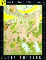 People Have More Fun Than Anybody: A Centennial Celebration of Drawings & Writings by James Thurber 0151000948 Book Cover