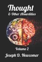 Thought and Other Absurdities: Volume 2 1955623090 Book Cover