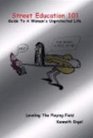 Street Education 101: Guide to a Woman's Unprotected Life 1934051004 Book Cover