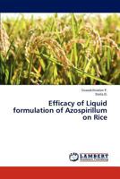 Efficacy of Liquid formulation of Azospirillum on Rice 365931448X Book Cover