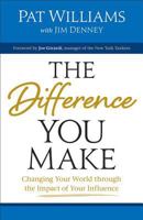 The Difference You Make: Changing Your World through the Impact of Your Influence 0800721683 Book Cover