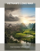Vietnam'S Long War: From Colonialism To Reunification B0HGLCZLFQ Book Cover