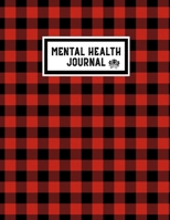 Mental Health Journal: Perfect To Track Gratitude, Mood, Anxiety, Depression Every Day Notebook 167174747X Book Cover