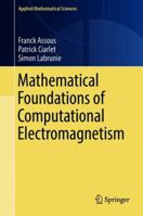 Mathematical Foundations of Computational Electromagnetism 3319708414 Book Cover