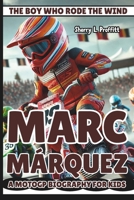 MARC MÁRQUEZ: The Boy Who Rode the Wind – A MotoGP Biography for Kids B0DY84YWPM Book Cover