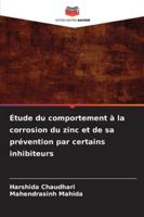 Étude du comportement à la corrosion du zinc et de sa prévention par certains inhibiteurs 6209273637 Book Cover