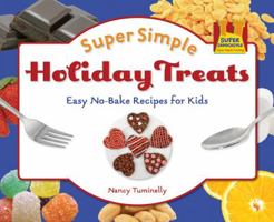 Super Simple Holiday Treats: Easy No-bake Recipes for Kids: Easy No-Bake Recipes for Kids 1616133864 Book Cover