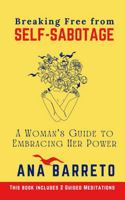 Breaking Free from Self-Sabotage: A Woman's Guide to Embracing Her Power B0DX267539 Book Cover