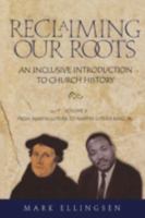 Reclaiming Our Roots: An Inclusive Introduction to Church History: From Martin Luther to Martin Luther King, Jr. (Reclaiming Our Roots; An Inclusive Introduction to Church History) 156338292X Book Cover