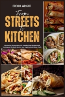 From Streets To Kitchen: Mastering Shawarma with Step-by-Step Recipes and Techniques for Both Novice and Experienced Home Chefs (Kitchen Alchemy Series) B0CN6MFT1S Book Cover