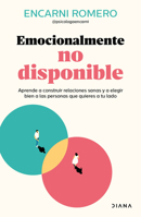 Emocionalmente No Disponible: Aprende a Construir Relaciones Sanas Y a Elegir Bien Las Personas Que Quieres a Tu Lado / Emotionally Unavailable (Spanish Edition) 6073922256 Book Cover