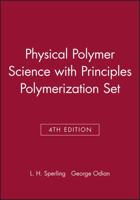 Physical Polymer Science 4th Edition with Principles Polymerization 4th Edition Set 0470040459 Book Cover