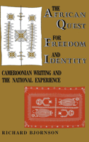 The African Quest for Freedom and Identity: Cameroonian Writing and the National Experience 0253311942 Book Cover