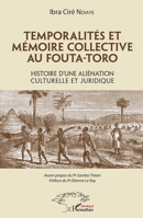 Temporalités et mémoire collective au Fouta-Toro: Histoire d'une aliénation culturelle et juridique (Harmattan Sénégal) (French Edition) 2343181721 Book Cover