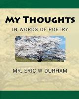 My Thoughts in Words of Poetry 1448672163 Book Cover