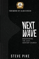 Next Wave: Discovering the 21st Century Church 1736042815 Book Cover