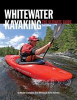 Whitewater Kayaking The Ultimate Guide, 2nd Edition 1896980732 Book Cover