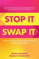 Stop It Swap It: How to Short-Circuit the Negativity Spiral in 10 Seconds or Less 097561746X Book Cover