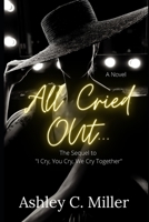 All Cried Out: #TheSequel B09CCCQDMP Book Cover