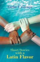 Short Stories with a Latin Flavor 1635246008 Book Cover