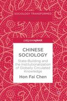Chinese Sociology: State-Building and the Institutionalization of Globally Circulated Knowledge 1137582197 Book Cover