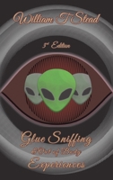 Glue Sniffing & Out of Body Experiences: Third Edition B0F8VCKYWZ Book Cover