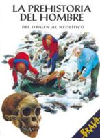 La Prehistoria Del Hombre: Del Origen Al Neolitico (Spanish Edition) 8471319128 Book Cover