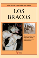Los bracos: Manual completo sobre las razas de bracos: carácter, educación, caza y cuidados (Spanish Edition) B0GRCS9VBL Book Cover