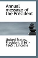 Annual message of the President 1172237468 Book Cover