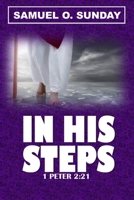 In His Steps: Jesus, an Epitome of Humility and a Model for Believers B0BW31G8PT Book Cover