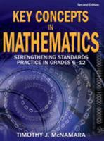 Key Concepts in Mathematics: Strengthening Standards Practice in Grades 6-12 1412938422 Book Cover