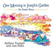 One Morning in Joseph's Garden: An Easter Story 0687095506 Book Cover