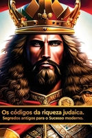 Os códigos da riqueza judaica.: Segredos antigos para o Sucesso Moderno. B0BZF7GQDY Book Cover