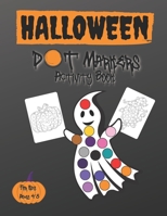 Halloween Dot Markers Activity Book for Kids Ages 4-8: Easy Guided BIG DOTS | Dot Coloring Book For Kids & Toddlers | Preschool Kindergarten Activities | Easter Gifts for Toddlers B09DDV4TWV Book Cover