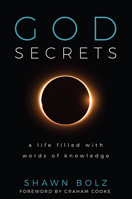 God Secrets: A Life Filled with Words of Knowledge 1942306938 Book Cover