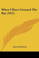 When I Have Crossed the Bar 1167194381 Book Cover