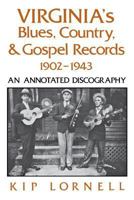Virginia's Blues, Country, & Gospel Records 1902-1943: An Annotated Discography 0813156319 Book Cover