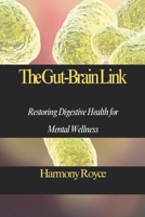 The Gut-Brain Link: Restoring Digestive Health for Mental Wellness (Health Matters) B0DPQNTRN7 Book Cover