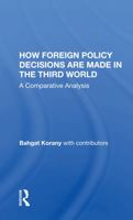 How Foreign Policy Decisions Are Made in the Third World: A Comparative Analysis 036715823X Book Cover