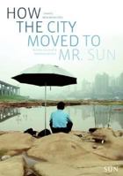 How the City Moved to Mr. Sun: China's New Megacities 9085068789 Book Cover