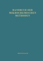 Handbuch Der Mikrochemischen Methoden: Band III: Anorganische Chromatographische Methoden 3709179033 Book Cover