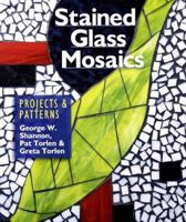 Stained Glass Mosaics: Projects & Patterns 1895569338 Book Cover