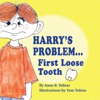 Harry's Problem...First Loose Tooth 0981868398 Book Cover