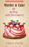 Murder and Cake: By Royal Appointment 153526764X Book Cover