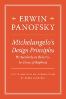 Michelangelo's Design Principles, Particularly in Relation to Those of Raphael 0691165262 Book Cover