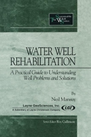 Water Well Rehabilitation: A Practical Guide to Understanding Well Problems and Solutions (The Sustainable Wells Series) 0367400081 Book Cover